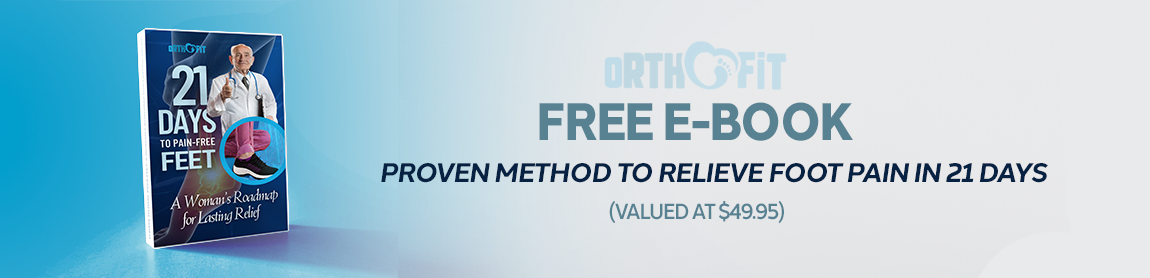 OrthoFit Free E-Book - Proven method to relieve foot pain in 21 days